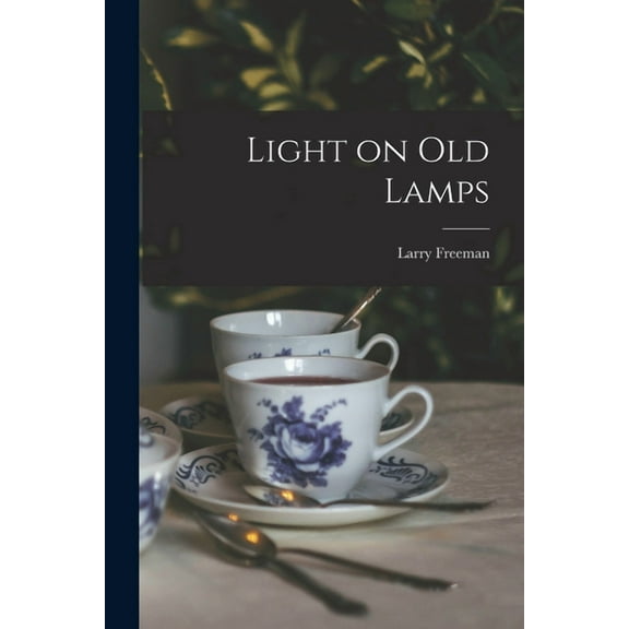 Light on Old Lamps, (Paperback)