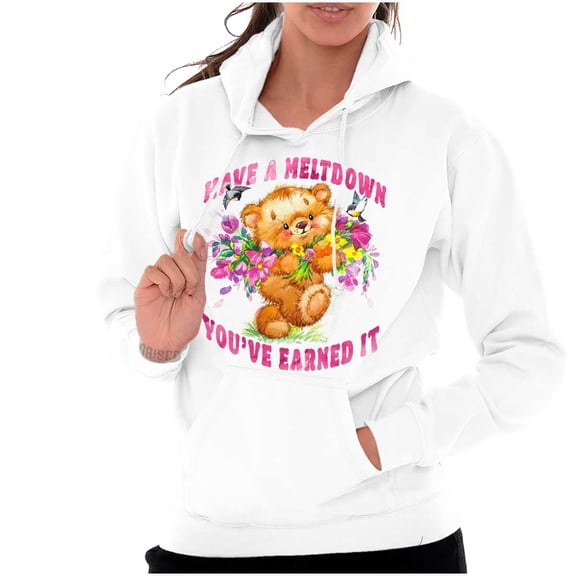 Funny Have A Meltdown Teddy Bear Hoodie Sweatshirt Women Brisco Brands S