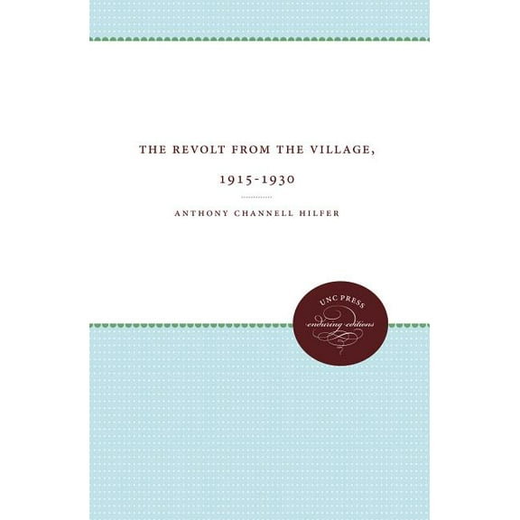 The Revolt from the Village, 1915-1930 (Paperback)
