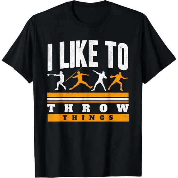 I Like To Throw Things Track And Field Thrower Shot Put T-Shirt