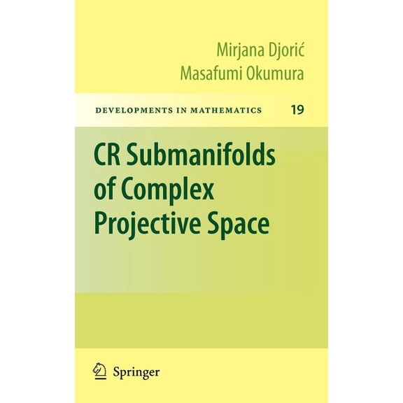 Developments in Mathematics CR Submanifolds of Complex Projective Space, Book 19, (Hardcover)