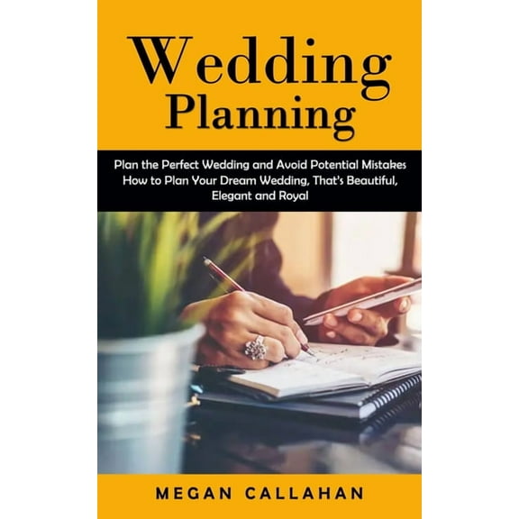 Wedding Planning: Plan the Perfect Wedding and Avoid Potential Mistakes (How to Plan Your Dream Wedding, That's Bea, (Paperback)