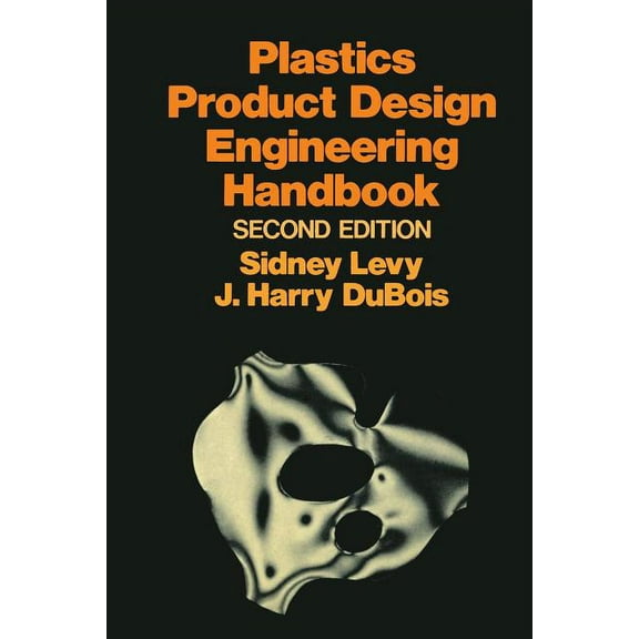 Plastics Product Design Engineering Handbook, (Paperback)