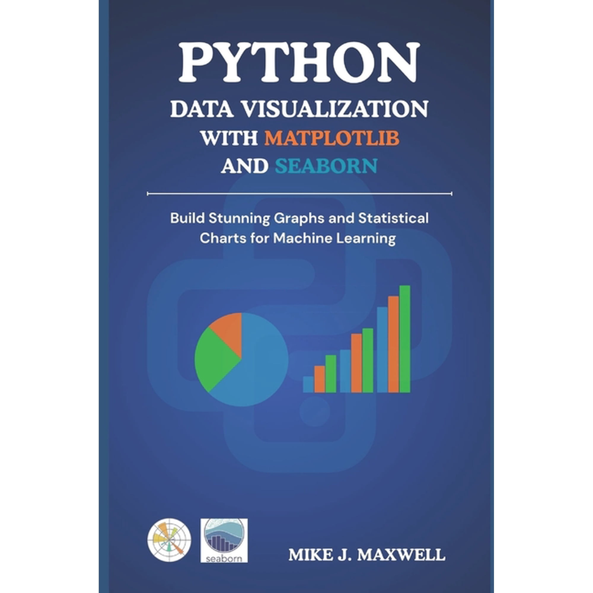 Codecraft Python Data Visualization with Matplotlib and Seaborn: Build Stunning Graphs and Statistical Charts for Machine Learning, (Paperback)
