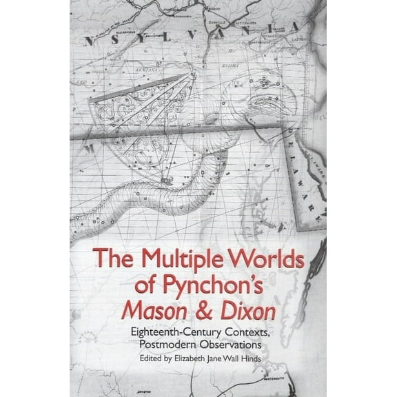 Studies in American Literature and Cultu The Multiple Worlds of Pynchon's Mason & Dixon: Eighteenth-Century Contexts, Postmodern Observations, Book 4, (Paperback)