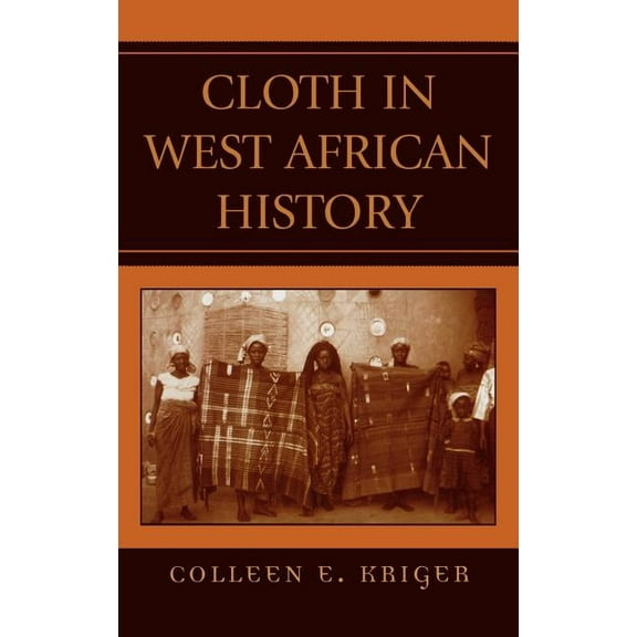 African Archaeology Cloth in West African History, (Hardcover)