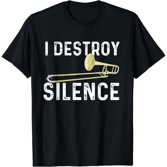 I Destroy Silence - Trombonist Trombone Player Marching Band T-Shirt