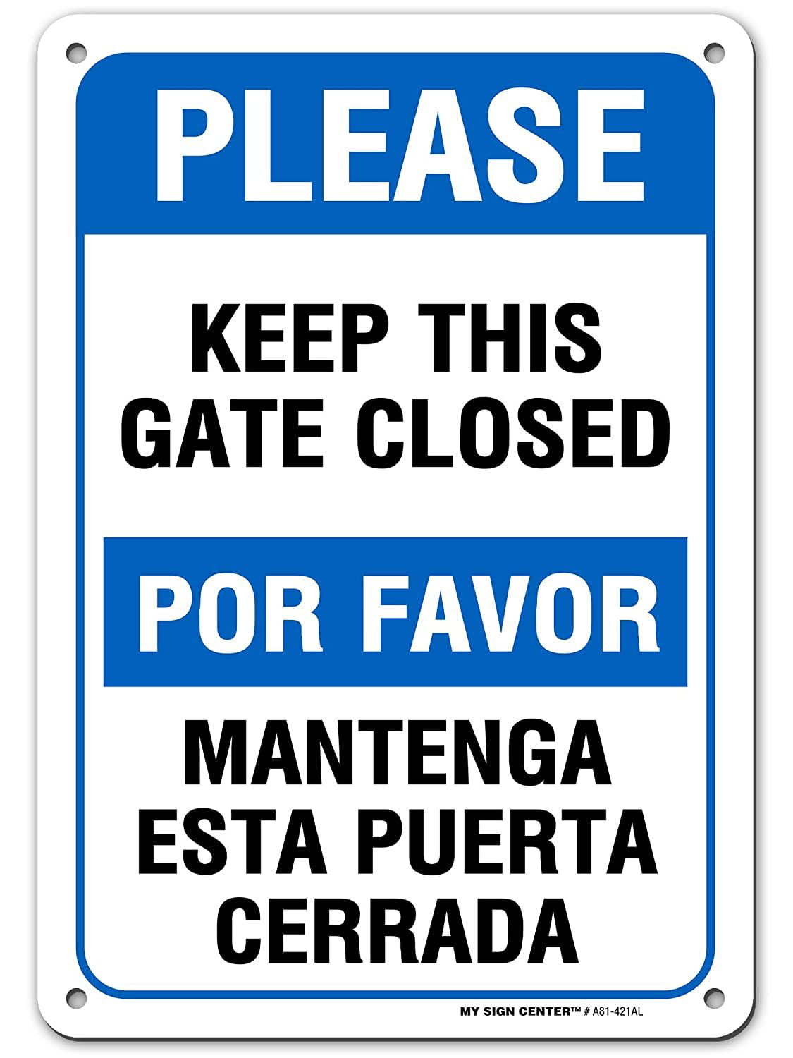 Please Keep Gate Closed Sign English and Spanish Made Out of .040