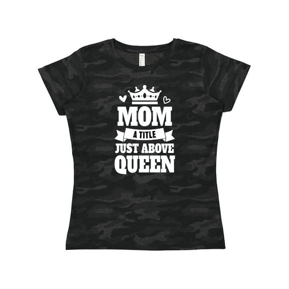 Inktastic Mother's Day Mom a Title Just Above Queen with Crown Women's T-Shirt