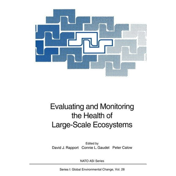 NATO Asi Subseries I: Evaluating and Monitoring the Health of Large-Scale Ecosystems, Book 28, (Paperback)