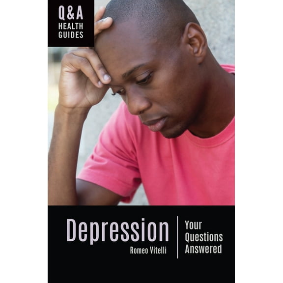 Q&A Health Guides Depression: Your Questions Answered, (Hardcover)