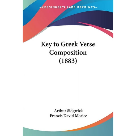 Key to Greek Verse Composition (1883) (Paperback)