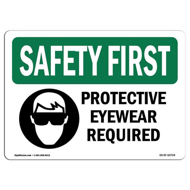 SignMission OS-SF-A-1218-L-10704 12 x 18 in. OSHA Safety First Sign - Protective Eyewear Required with Symbol