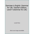 thumbnail image 1 of Pre-Owned Exercises in English: Grammar for Life: Teacher's Edition, Level F (Grammar for Life) (Paperback) 0829420193 9780829420197, 1 of 1