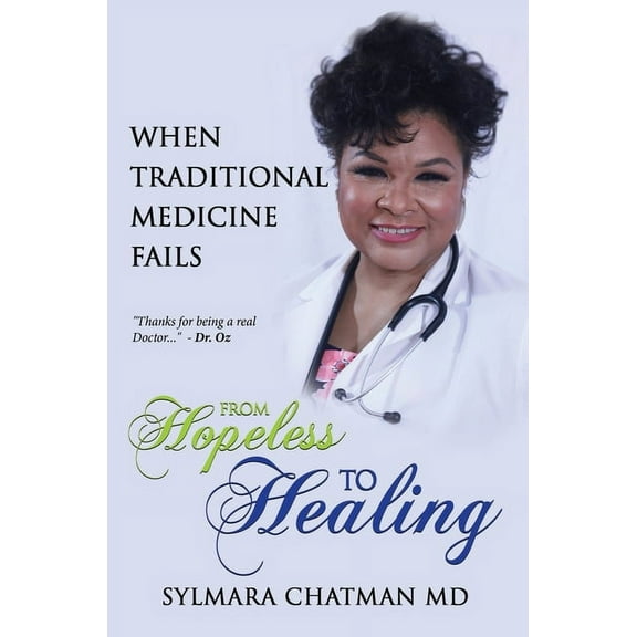 From Hopeless to Healing: When Traditional Medicine Fails, (Hardcover)