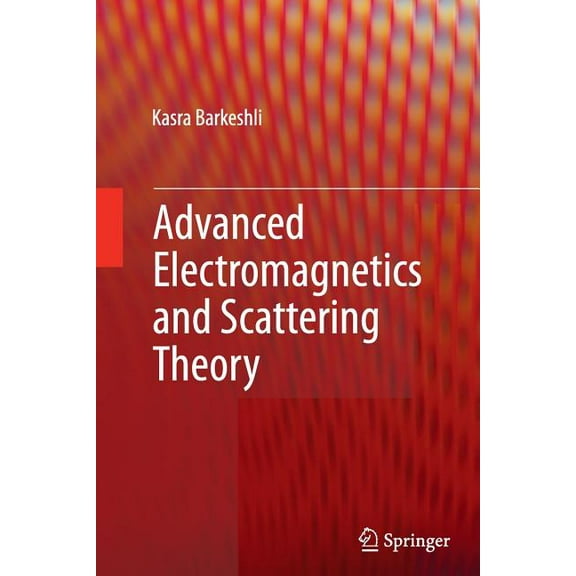 Advanced Electromagnetics and Scattering Theory, (Paperback)