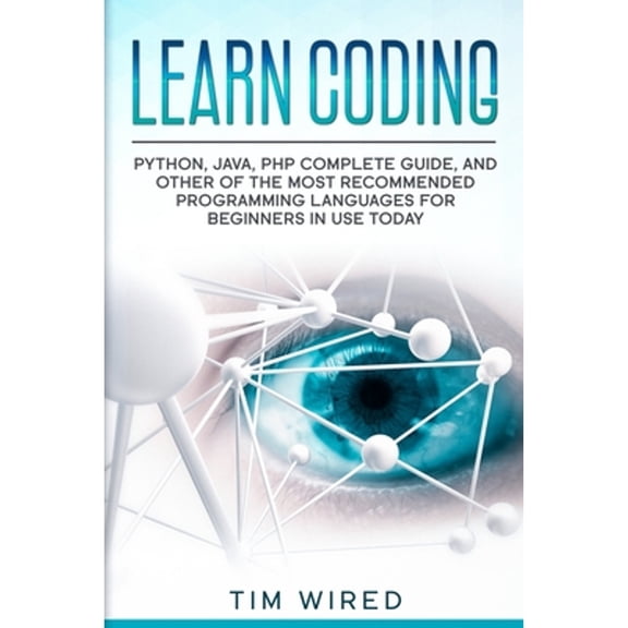 Pre-Owned Learn Coding: Python, Java, PHP Complete Guide, and Other of the Most Recommended Programming (Paperback) by Tim Wired