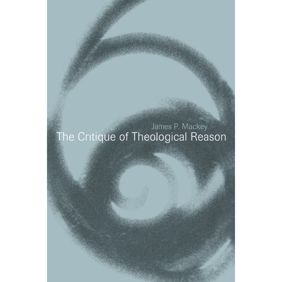 The Critique of Theological Reason, (Paperback)