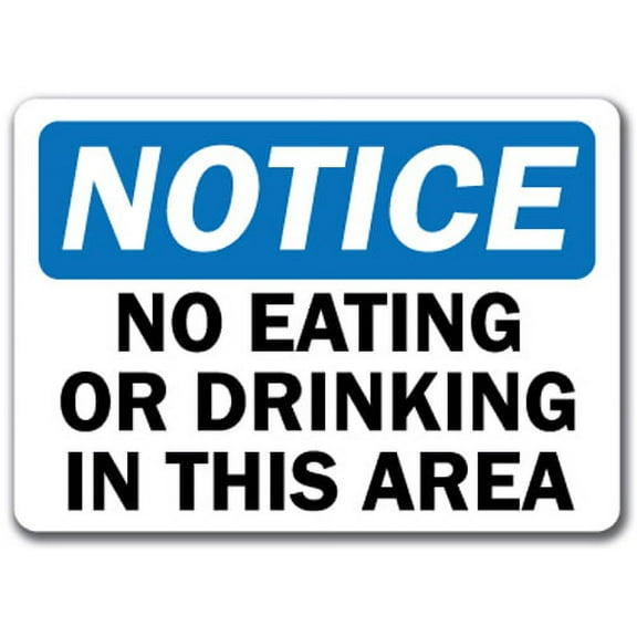 Notice Sign - No Eating or Drinking in this Area - 10" x 14" OSHA Safety Sign