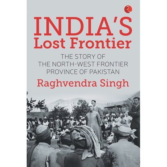 India's Lost Frontiers, (Hardcover)