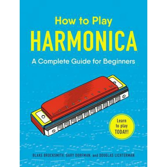 Pre-Owned How to Play Harmonica: A Complete Guide for Beginners (Paperback) 150720664X 9781507206645