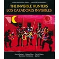 thumbnail image 1 of Pre-Owned The Invisible Hunters / Los Cazadores Invisibles: A Legend from the Miskito Indians from Nicaragua / Una Leyenda de Los Indios Miskitos de Nicaragua (Paperback) 089239109X 9780892391097, 1 of 1