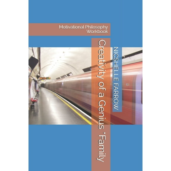 Creativity of a Genius *Family : Motivational Philosophy Workbook (Paperback)