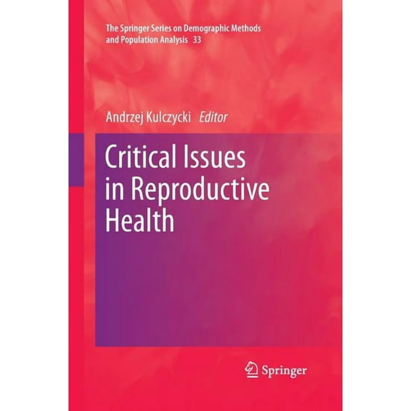 The Springer Demographic Methods and Pop Critical Issues in Reproductive Health, Book 33, (Paperback)