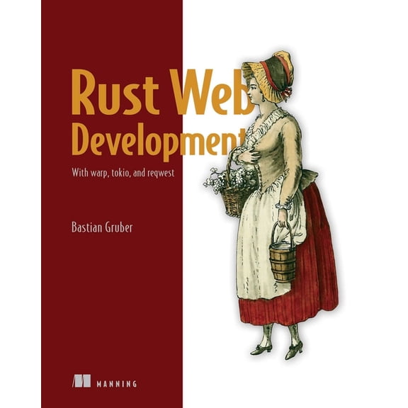 Rust Web Development: With Warp, Tokio, and Reqwest, (Paperback)
