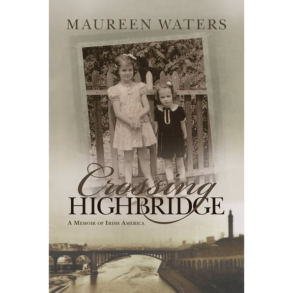 Irish Studies Crossing Highbridge: A Memoir of Irish America, (Hardcover)