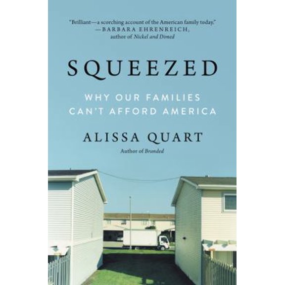Pre-Owned Squeezed: Why Our Families Can't Afford America (Paperback) 0062412264 9780062412263