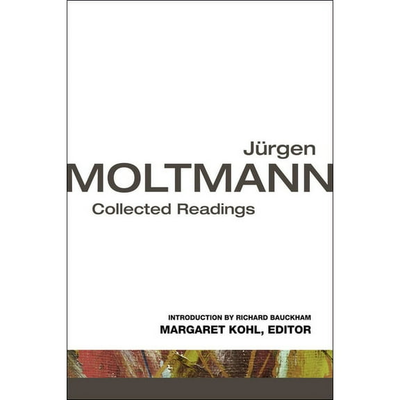 Jrgen Moltmann: Collected Readings, (Paperback)