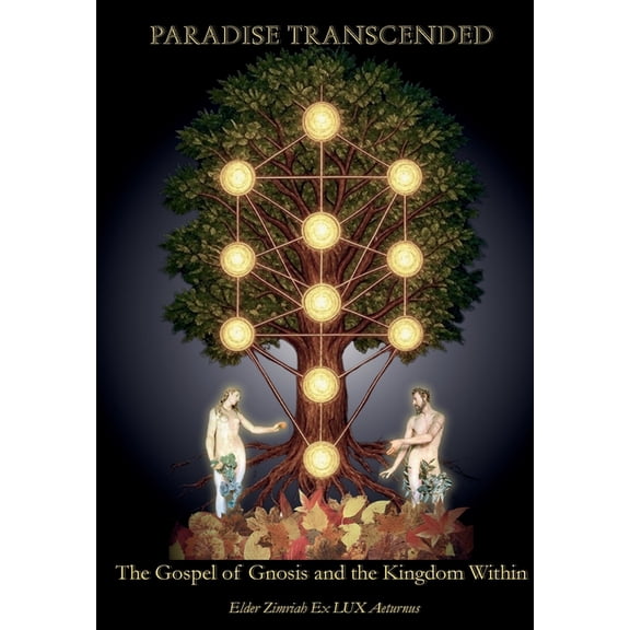 Paradise Transcended: The Gospel of Gnosis and the Kingdom Within, (Hardcover)