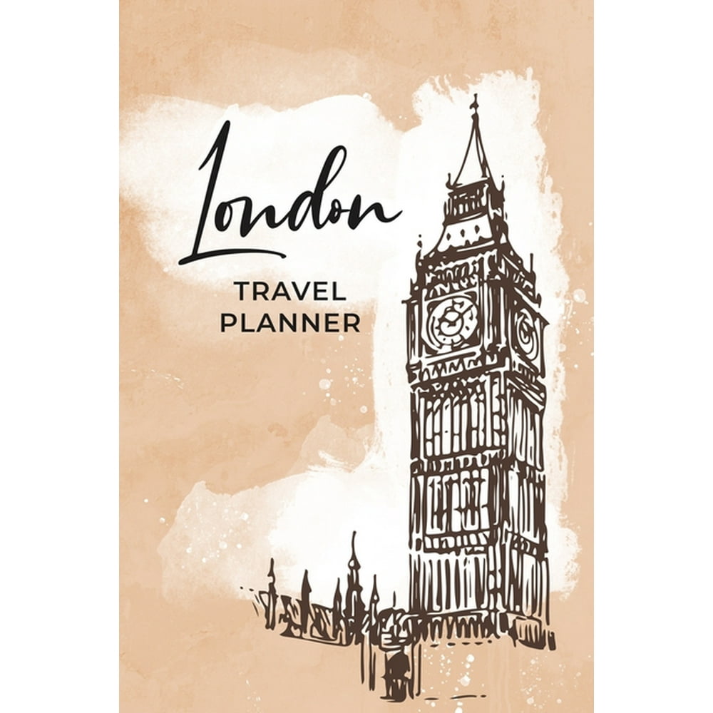 London Travel Planner Travel Organizer and Vacation Planner for 28 Trips Checklists, Trip
