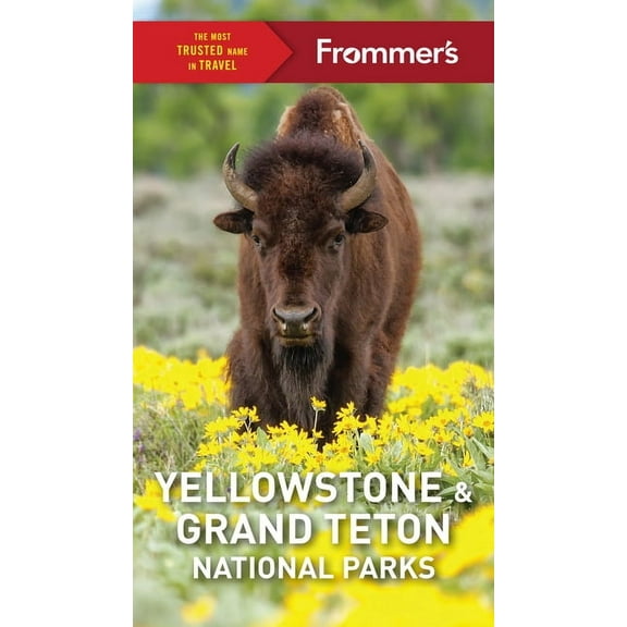 Complete Guide Frommer's Yellowstone and Grand Teton National Parks, (Paperback)