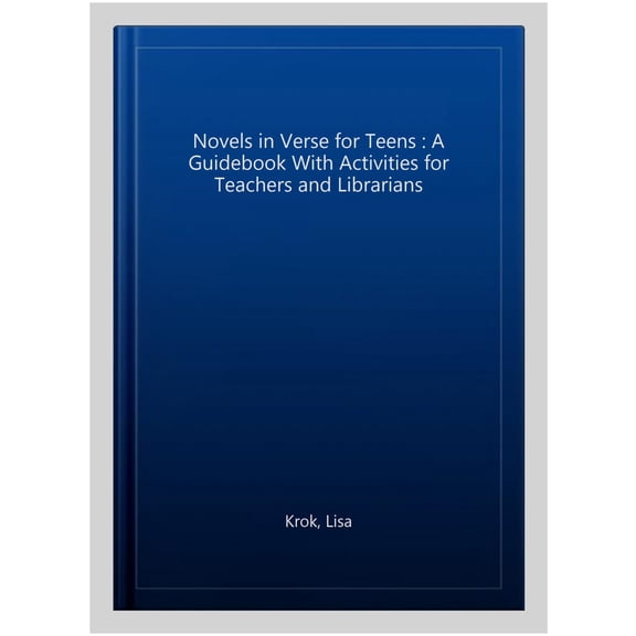 Pre-Owned Novels in Verse for Teens: A Guidebook with Activities for Teachers and Librarians (Paperback) 144087493X 9781440874932