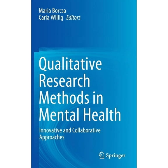 Qualitative Research Methods in Mental Health: Innovative and Collaborative Approaches, (Hardcover)