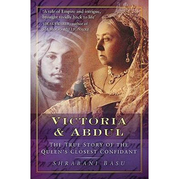 Pre-Owned Victoria & Abdul: The True Story of the Queen's Closest Confidant (Hardcover) by Shrabani Basu