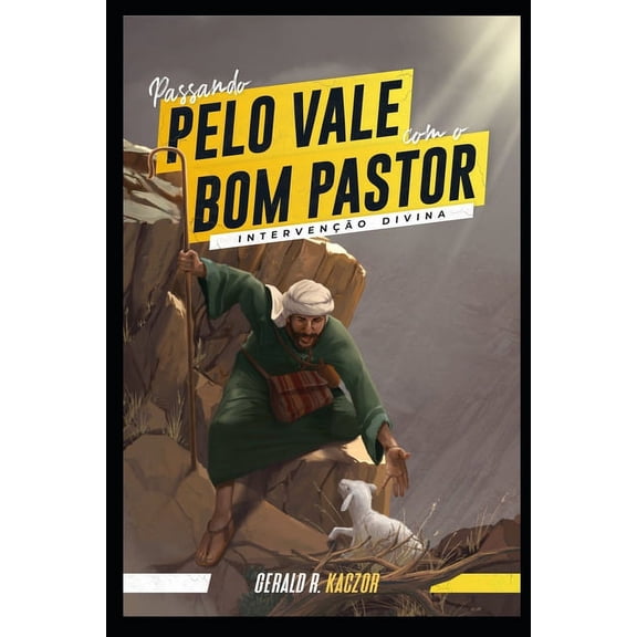 Passando Pelo Vale com o Bom Pastor: Interven��o Divina