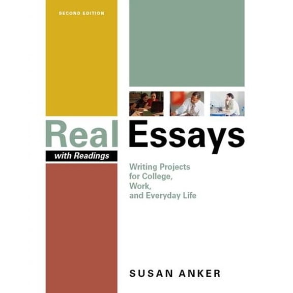 Pre-Owned Real Essays with Readings: Writing Projects for College, Work, and Everyday Life (Paperback) 0312449003 9780312449001