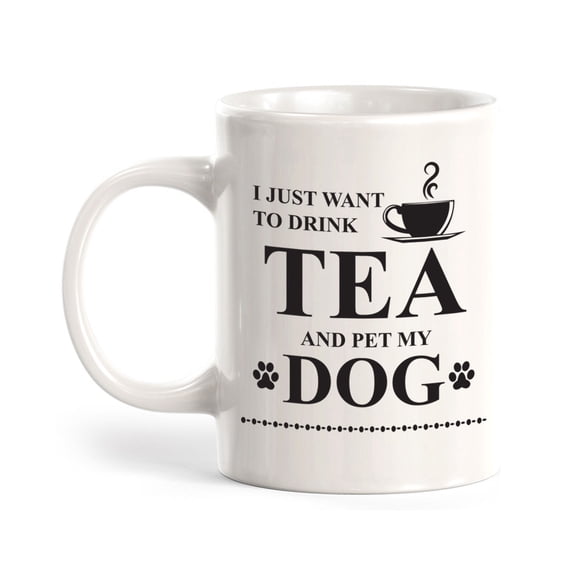 I Just Want To Drink Tea And Pet My Dog 11oz Plastic Coffee Mug