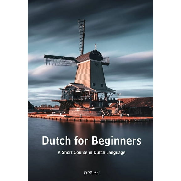 Dutch for Beginners: A Short Course in Dutch Language, (Paperback)