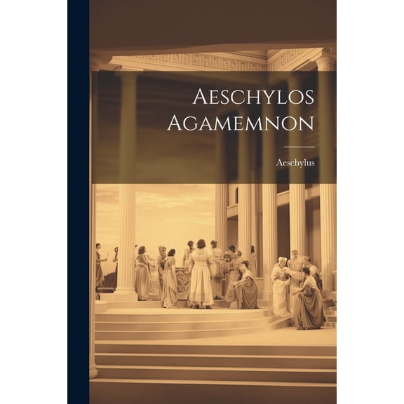 Aeschylos Agamemnon (Paperback)