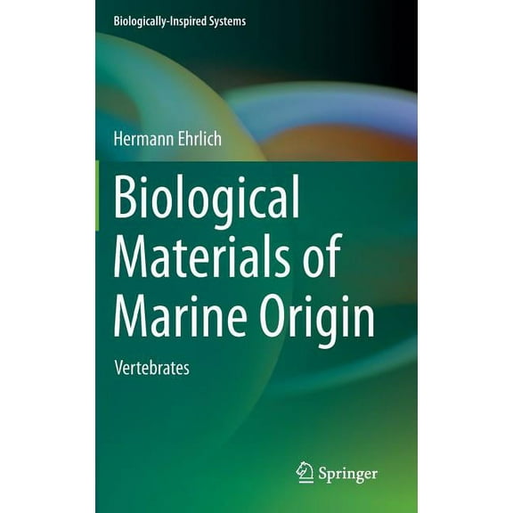 Biologically-Inspired Systems Biological Materials of Marine Origin: Vertebrates, Book 4, (Hardcover)