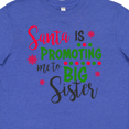 thumbnail image 4 of Inktastic Santa is Promoting Me to Big Sister Youth T-Shirt, 4 of 5