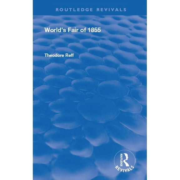 Routledge Revivals World's Fair of 1855, (Hardcover)