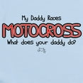 thumbnail image 2 of CafePress - My Daddy Races Motocross - Baby Light Bodysuit, Size Newborn - 24 Months, 2 of 4