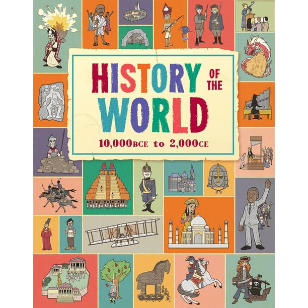 History of the World: 10,000 Bce to 2,000 Ce. a Thrilling Journey from ...