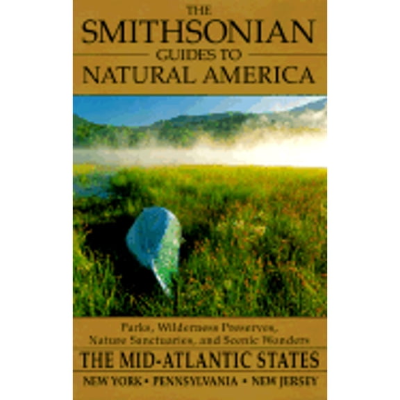 The Smithsonian Guides to Natural America: The Mid-Atlantic States: The Mid-Atlantic States: (Paperback) by Eugene Waltres, Jonathan Wallen, Eugene Walter