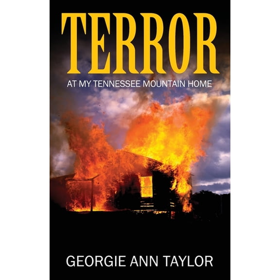 Terror: At My Tennessee Mountain Home, (Paperback)